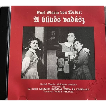 Carl Maria von Weber - A bűvös vadász CD
