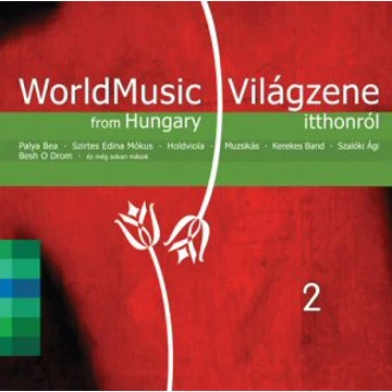 WorldMusic - Világzene itthonról  2 Válogatás CD