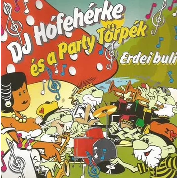 Dj Hófehérke És A Party Törpék Erdei Buli CD