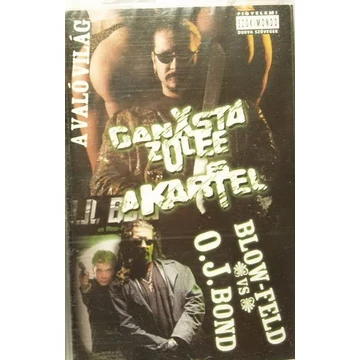 Ganxsta Zolee és a Kártel - Blow-Feld vs O.J. Bond & A Való Világ Magnókazetta