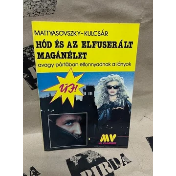 Mattyasovszky Jenő - Hód és az elfuserált magánélet avagy pártában elfonnyadnak a lányok