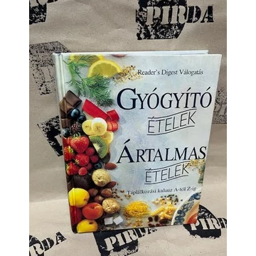 Reader's Digest Válogatás - Gyógyító Ételek - Ártalmas Ételek