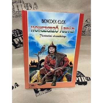 Benedek Elek - Honszerző Árpád