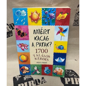 Miért kacag a patak? 1700 találós kérdés