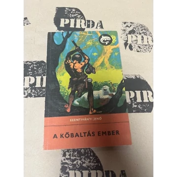 Szentiványi Jenő - A Kőbaltás ember