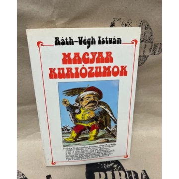 Rath-Végh István - Magyar Kuriózumok