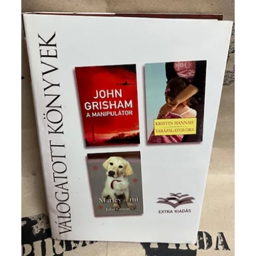 Reader's Digest/ John Grisham - A manipulátor/Kristin Hannah - Varázslatos óra/John Grogan - Marley és mi