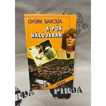 Gyürk Sarolta - A pók hálójában
