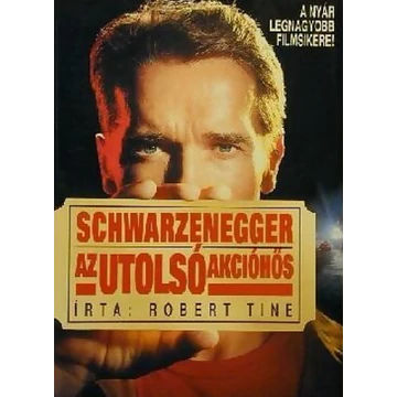 Robert Tine - Schwarzenegger Az utolsó akcióhős könyv
