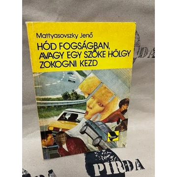 Mattyasovszky Jenő - Hód fogságban, avagy egy szőke hölgy zokogni kezd