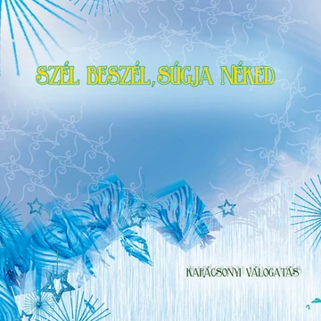 Szél beszél, súgja néked - Karácsonyi válogatás CD