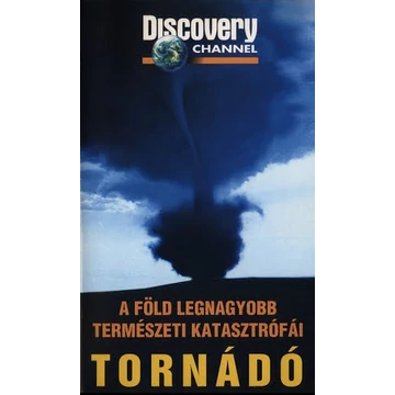 Discovery channel - A Föld Legnagyobb Természeti Katasztrófái - Tornádó VHS