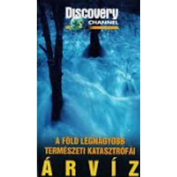 Discovery channel - A Föld Legnagyobb Természeti Katasztrófái - Árvíz VHS