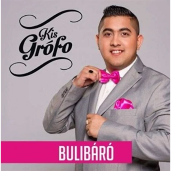 Kis Grófo: Bulibáró - CD
