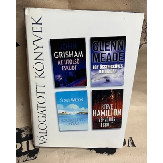 Reader's Digest/ John Grisham - Az utolsó esküdt / Glenn Meade - Egy összeesköüvés hálójában / Susan Wilson - Sprsfordító nyár / Steve Hamilton - Vérvörös égbolt