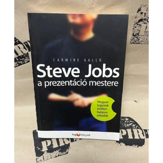 Steve Jobs a prezentáció mestere - Hogyan legyünk őrülten hatásos előadók