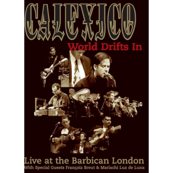 Calexico - World Drifts In: Live at the Barbican London - koncertfelvétel DVD