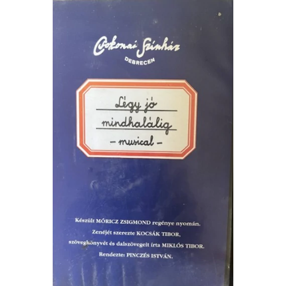 Légy Jó Mindhalálig - Musical VHS